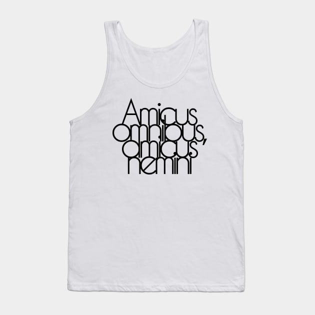 Amicus omnibus, amicus nemini Tank Top by LaBellaCiambella